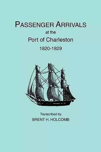 Passenger Arrivals at the Port of Charleston, 1820-1829 cover