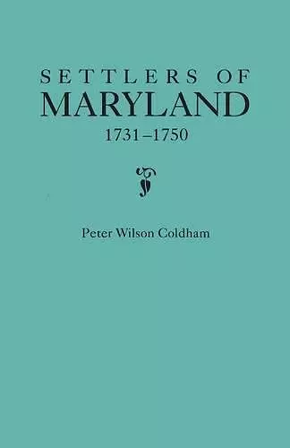 Settlers of Maryland, 1731-1750 cover