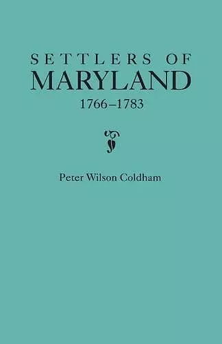 Settlers of Maryland, 1766-1783 cover