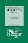 Settlers of Maryland, 1679-1783. Consolidated Edition cover