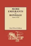 More Emigrants in Bondage, 1614-1775 cover