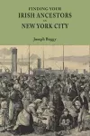 Finding Your Irish Ancestors in New York City cover