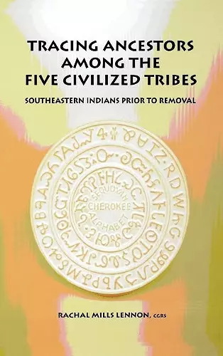 Tracing Ancestors Among the Five Civilized Tribes cover