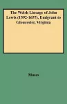 The Welsh Lineage of John Lewis (1592-1657), Emigrant to Gloucester, Virginia cover