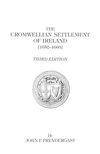 The Cromwellian Settlement of Ireland [1652-1660] cover