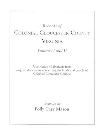 Records of Colonial Gloucester County, Virginia cover