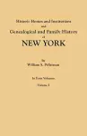 Historic Homes and Institutions and Genealogical and Family History of New York. In Four Volumes. Volume I cover