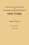 Historic Homes and Institutions and Genealogical and Family History of New York. In Four Volumes. Volume III cover