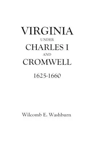 Virginia Under Charles I and Cromwell, 1625-1660 cover