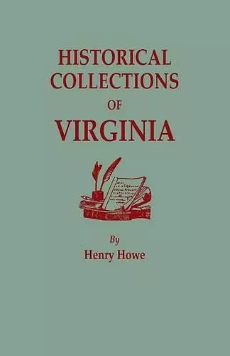 Historical Collections of Virginia, Containing a Collection of the Most Interesting Facts, Traditions, Biographical Sketches, Anecdotes, &C., Relating cover