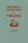 Historical Collections of Virginia, Containing a Collection of the Most Interesting Facts, Traditions, Biographical Sketches, Anecdotes, &C., Relating cover