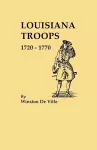 Louisiana Troops 1720-1770 cover