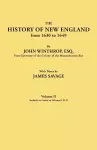 The History of New England from 1630 to 1649, by John Winthrop, Esq., First Governor of the Colony of the Massachusetts Bay. In Two Volumes. Volume II. Includes an Index to Volumes I & II cover