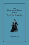 Some Pennsylvania Women during the War of the Revolution cover