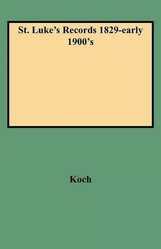 St. Luke's Records 1829-early 1900's cover