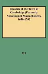 Records of the Town of Cambridge (Formerly Newetowne) Massachusetts, 1630-1703 cover