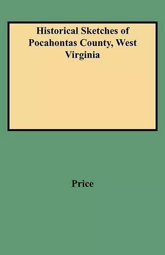 Historical Sketches of Pocahontas County, West Virginia cover