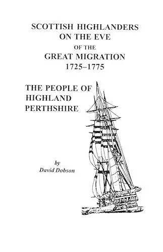 Scottish Highlanders on the Eve of the Great Migration, 1725-1775 cover