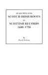 Searching for Scotch-Irish Roots in Scottish Records, 1600-1750 cover