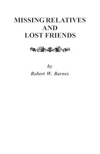 Missing Relatives and Lost Friends cover