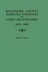 Baltimore County Marriage Evidences and Family Relationships, 1659-1800 cover