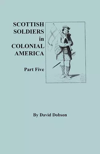 Scottish Soldiers in Colonial America, Part Five cover