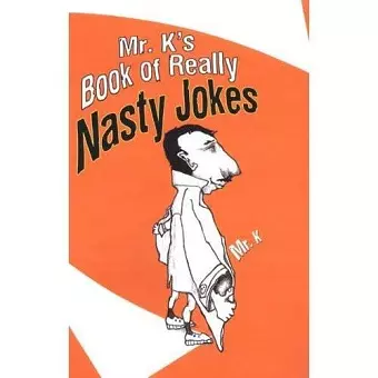 Mr. K's Book Of Really Nasty Jokes cover