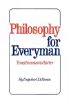 Philosophy for Everyman from Socrates to Sartre cover