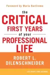 The Critical First Years of Your Professional Life cover