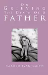 On Grieving the Death of a Father cover