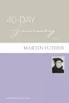 40-Day Journey with Martin Luther cover