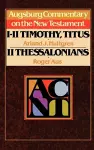 Augsburg Commentary on the New Testament - 1, 2 Timothy, Titus, 2 Thessalonians cover