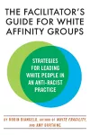 The Facilitator's Guide for White Affinity Groups cover
