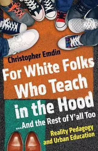 For White Folks Who Teach in the Hood... and the Rest of Y'all Too cover