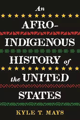 Afro-Indigenous History of the United States, An cover