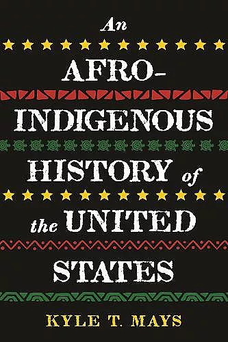 Afro-Indigenous History of the United States, An cover