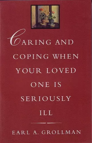 Caring and Coping When Your Loved One is Seriously Ill cover