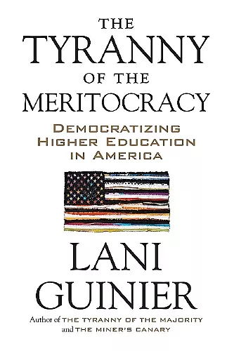 The Tyranny of the Meritocracy cover