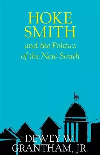 Hoke Smith and the Politics of the New South cover