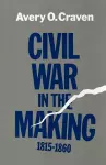 Civil War in the Making, 1815-1860 cover