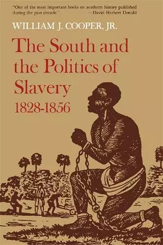 The South and the Politics of Slavery, 1828-1856 cover