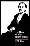 Diary of Miss Emma Holmes, 1861-1866 cover