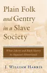 Plain Folk and Gentry in a Slave Society cover