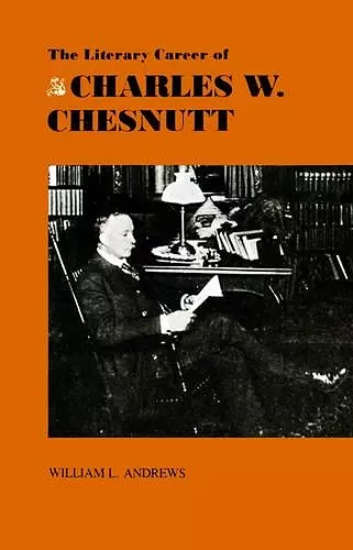 The Literary Career of Charles W. Chesnutt cover