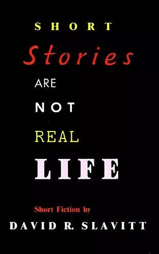 Short Stories Are Not Real Life cover