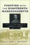 Fighting with the Eighteenth Massachusetts cover
