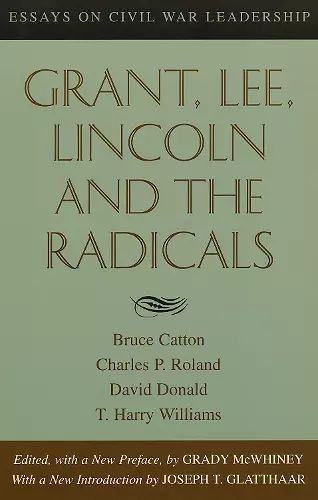 Grant, Lee, Lincoln and the Radicals cover