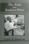 The Fable of the Southern Writer cover