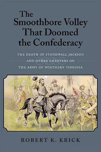 The Smoothbore Volley That Doomed the Confederacy cover