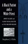 A Black Patriot and a White Priest cover